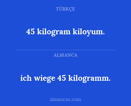 ich wiege 45 kilogramm. - 45 kilogram kiloyum.
