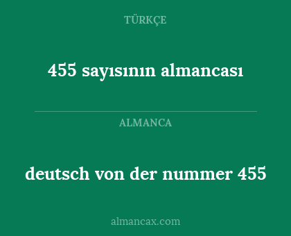deutsch von der nummer 455 - 455 sayısının almancası