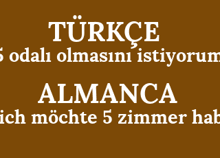 5+odal%C4%B1+olmas%C4%B1n%C4%B1+istiyorum-ich+m%C3%B6chte+5+zimmer+haben.png