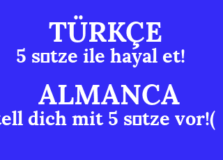5+s%D3%93tze+ile+hayal+et%21-stell+dich+mit+5+s%D3%93tze+vor%21%28.png