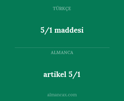5/1 maddesi - artikel 5/1