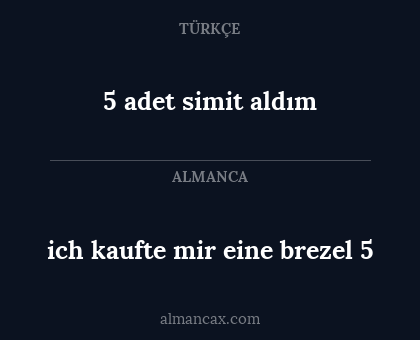 5 adet simit aldım - ich kaufte mir eine brezel 5