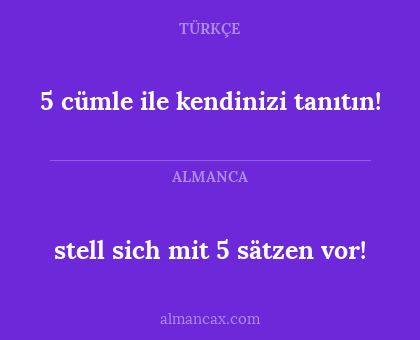 stell sich mit 5 sätzen vor! - 5 cümle ile kendinizi tanıtın!