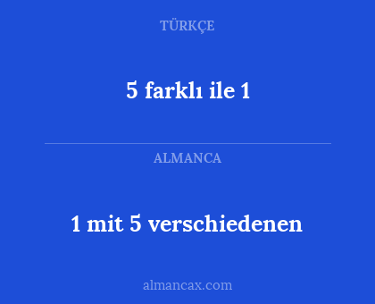 5 farklı ile 1 - 1 mit 5 verschiedenen
