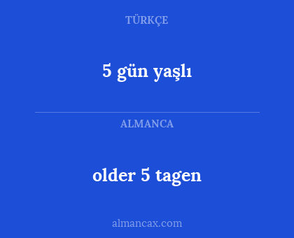 5 gün yaşlı - older 5 tagen