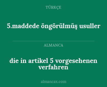 5.maddede öngörülmüş usuller - die in artikel 5 vorgesehenen verfahren
