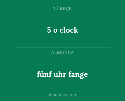 5 o clock - fünf uhr fange