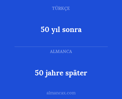 50 jahre später - 50 yıl sonra