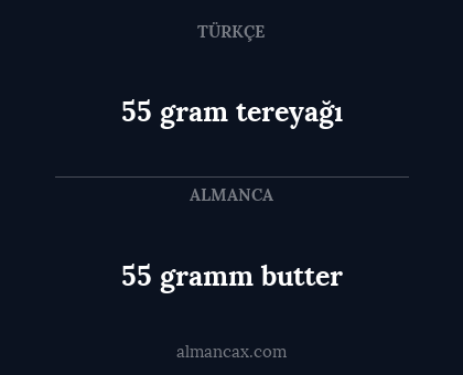 55 gram tereyağı - 55 gramm butter