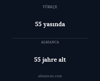 55 yasında - 55 jahre alt