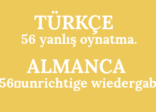 56+yanl%C4%B1%C5%9F+oynatma.-56%09unrichtige+wiedergabe..png