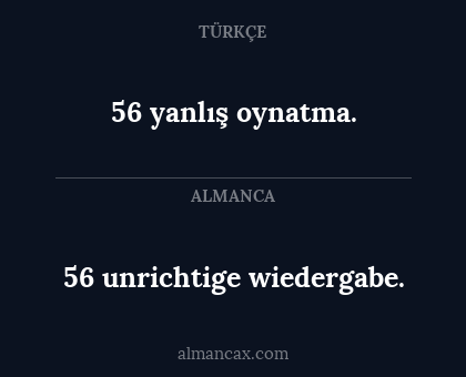56 unrichtige wiedergabe. - 56 yanlış oynatma.