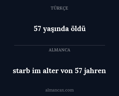 starb im alter von 57 jahren - 57 yaşında öldü