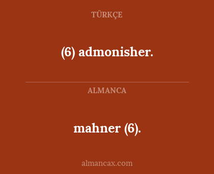 mahner (6). - (6) admonisher.