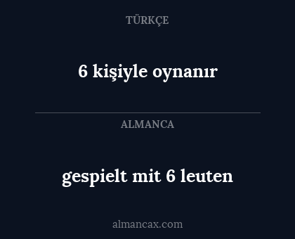 gespielt mit 6 leuten - 6 kişiyle oynanır