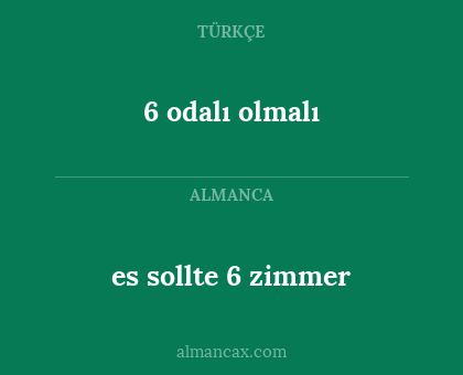 es sollte 6 zimmer - 6 odalı olmalı