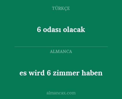 es wird 6 zimmer haben - 6 odası olacak