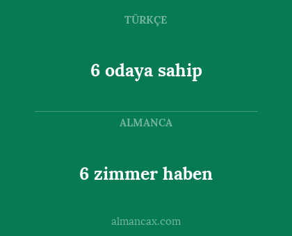 6 odaya sahip - 6 zimmer haben