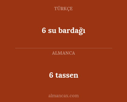6 su bardağı - 6 tassen