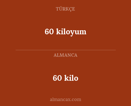 60 kilo - 60 kiloyum