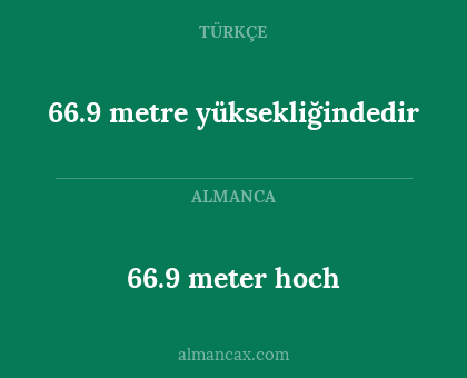 66.9 meter hoch - 66.9 metre yüksekliğindedir