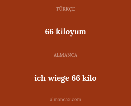 66 kiloyum - ich wiege 66 kilo