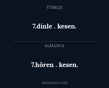 7.hören . kesen. - 7.dinle . kesen.