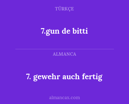 7.gun de bitti - 7. gewehr auch fertig
