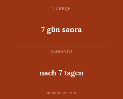 7 gün sonra - nach 7 tagen