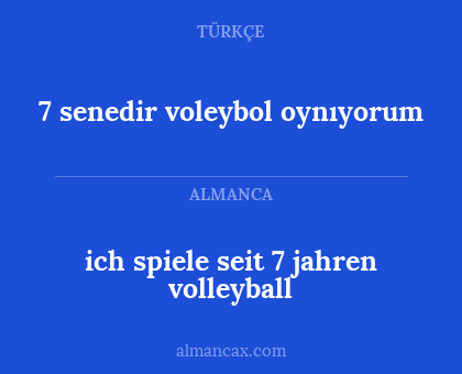 7 senedir voleybol oynıyorum - ich spiele seit 7 jahren volleyball