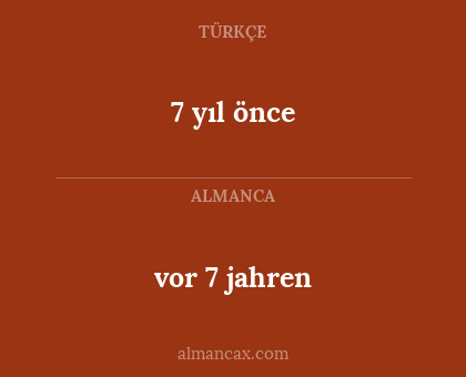 vor 7 jahren - 7 yıl önce