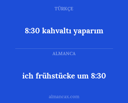 8:30 kahvaltı yaparım - ich frühstücke um 8:30
