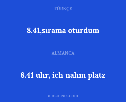 8.41,sırama oturdum - 8.41 uhr, ich nahm platz
