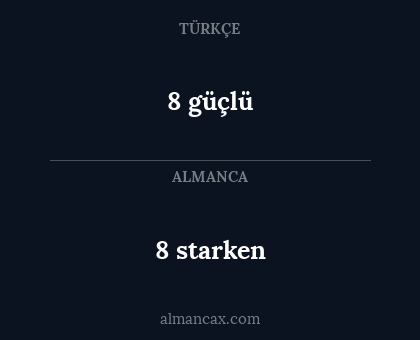 8 starken - 8 güçlü