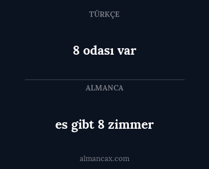 8 odası var - es gibt 8 zimmer