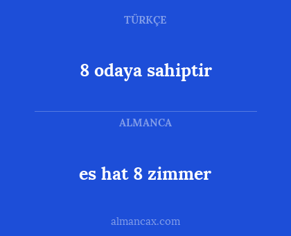 es hat 8 zimmer - 8 odaya sahiptir