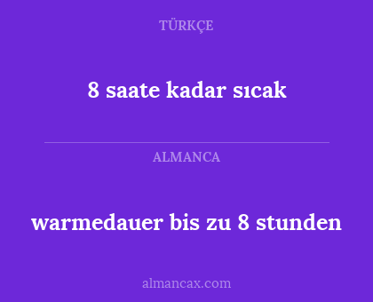 8 saate kadar sıcak - warmedauer bis zu 8 stunden