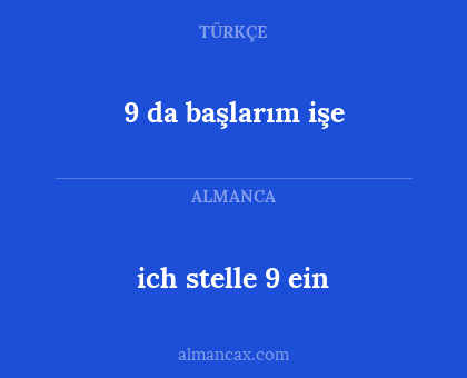 9 da başlarım işe - ich stelle 9 ein