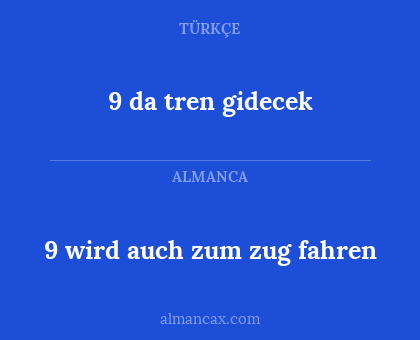 9 wird auch zum zug fahren - 9 da tren gidecek