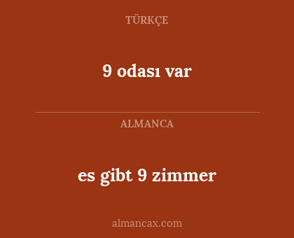 9 odası var - es gibt 9 zimmer