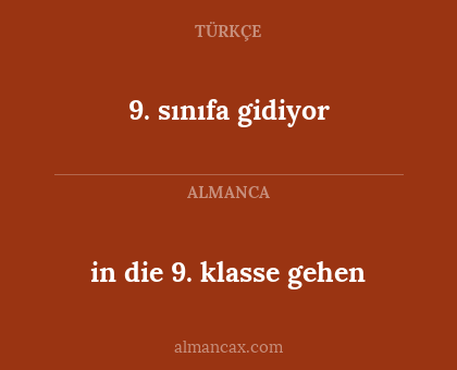 9. sınıfa gidiyor - in die 9. klasse gehen
