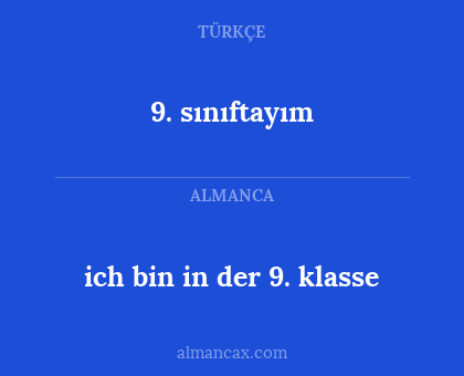 ich bin in der 9. klasse - 9. sınıftayım