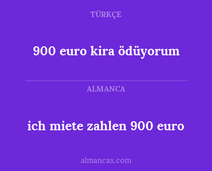 ich miete zahlen 900 euro - 900 euro kira ödüyorum