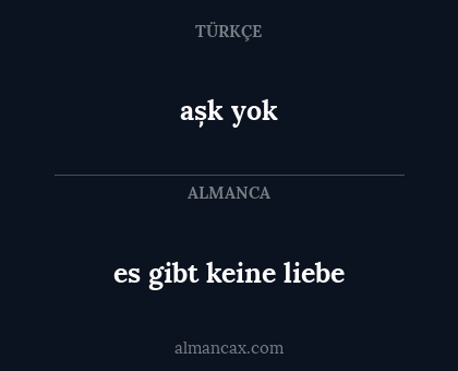 așk yok - es gibt keine liebe