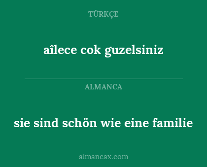 aîlece cok guzelsiniz - sie sind schön wie eine familie