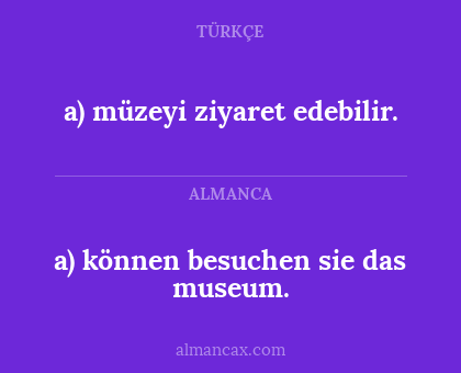 a) können besuchen sie das museum. - a) müzeyi ziyaret edebilir.