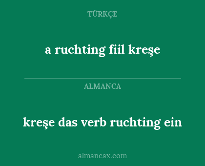 a ruchting fiil kreşe - kreşe das verb ruchting ein