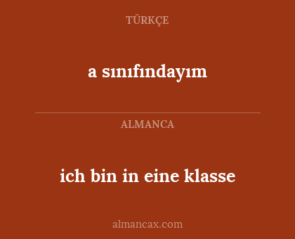 ich bin in eine klasse - a sınıfındayım