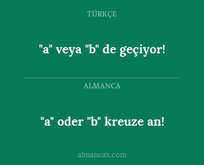 "a" oder "b" kreuze an! - "a" veya "b" de geçiyor!