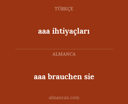 aaa brauchen sie - aaa ihtiyaçları